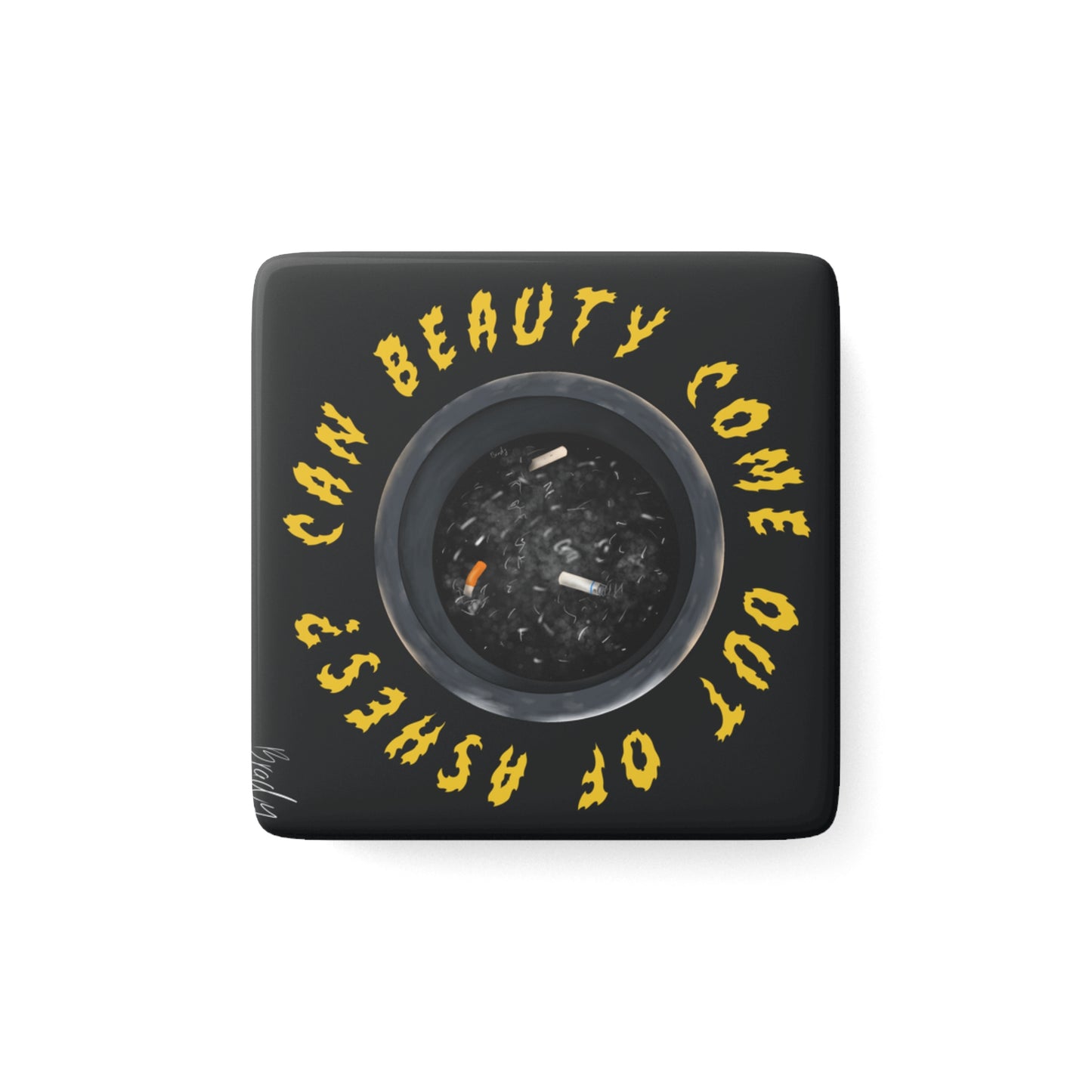 Inspirational Porcelain Magnet, Square - Ashes